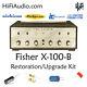 Fisher X100b Tube Amplifier Restoration Repair Service Rebuild Kit Fix Capacitor
