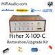 Fisher X100c Tube Amplifier Restoration Repair Service Rebuild Kit Fix Capacitor