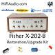 Fisher X202b Amplifier Tube Restoration Repair Service Rebuild Kit Fix Capacitor