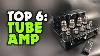 Top 6 Tube Amp For 2022 Our Best Picks